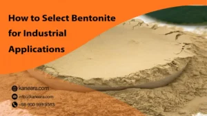 How to Select Bentonite for Industrial Applications