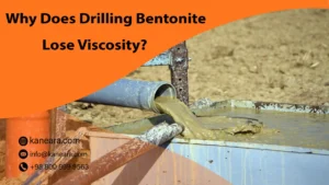 Why Does Drilling Bentonite Lose Viscosity